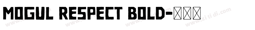 Mogul Respect Bold字体转换 Mogul Respect Bold字体转换